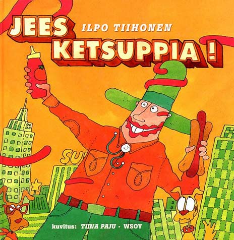 Ilpo Tiihonen: Jees ketsuppia!